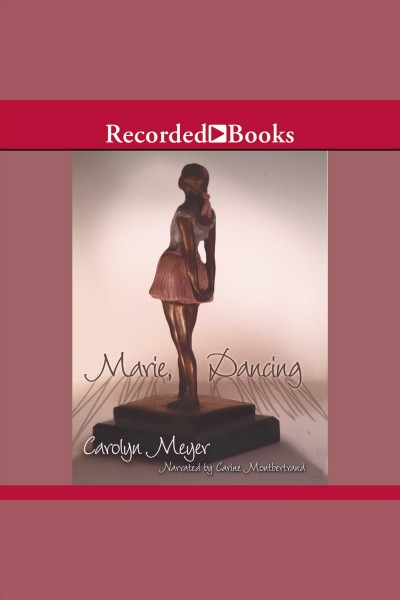 Marie, dancing [electronic resource] / Carolyn Meyer.
