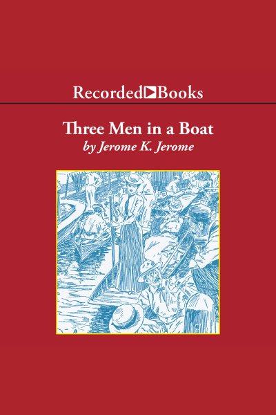 Three men in a boat [electronic resource] / Jerome K. Jerome.