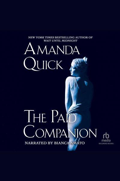 The paid companion [electronic resource] / Amanda Quick.