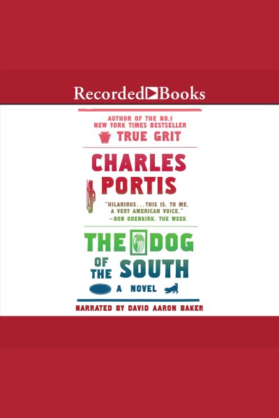 The dog of the South [electronic resource] / Charles Portis.