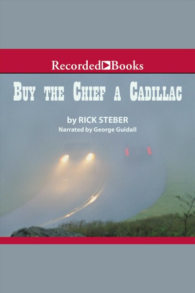 Buy the chief a Cadillac [electronic resource] / Rick Steber.