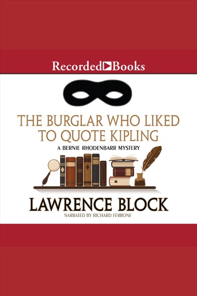 The burglar who liked to quote Kipling [electronic resource] / Lawrence Block.
