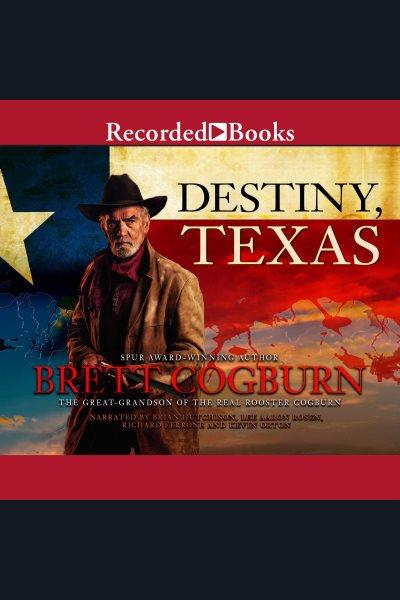 Destiny, Texas [electronic resource] / Brett Cogburn.