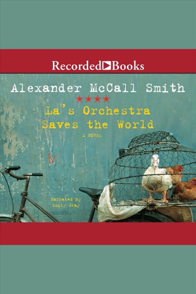 La's orchestra saves the world [electronic resource] : a novel / Alexander McCall Smith.