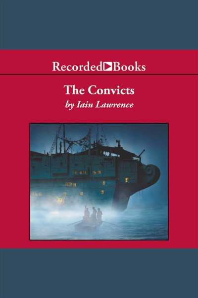 The convicts [electronic resource] / Iain Lawrence.