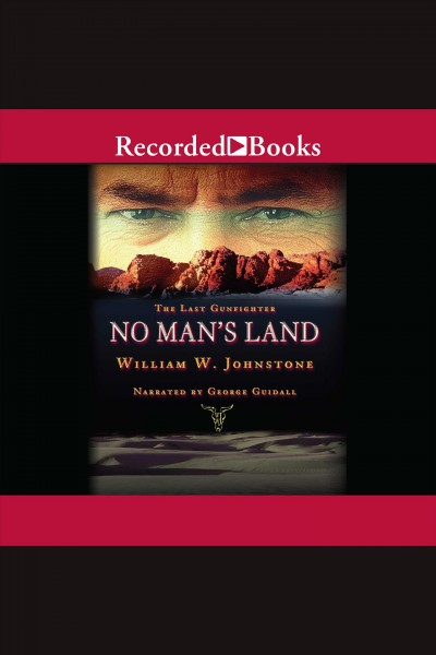 The last gunfighter. No man's land [electronic resource] / William W. Johnstone.