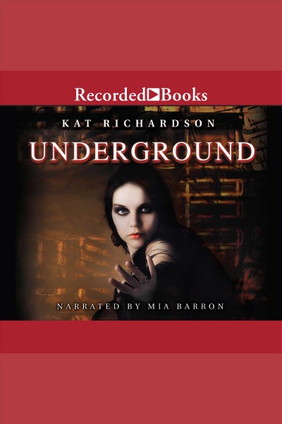 Underground [electronic resource] / Kat Richardson.