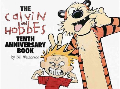 The Calvin and Hobbes tenth anniversary book / by Bill Watterson.