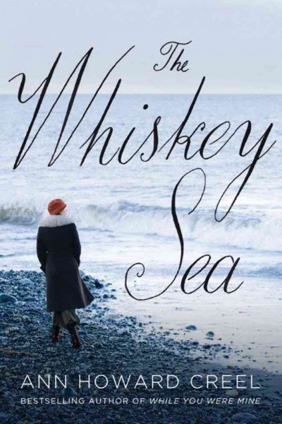 The whiskey sea / Ann Howard Creel