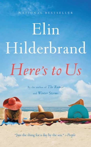 Here's to us / Elin Hilderbrand.