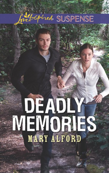 Deadly memories / Mary Alford.