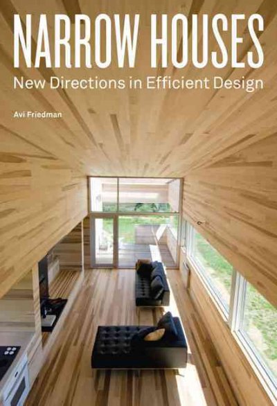 Narrow houses : new directions in efficient design / Avi Friedman.