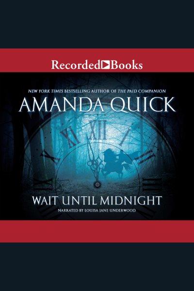 Wait until midnight [electronic resource] / Amanda Quick.