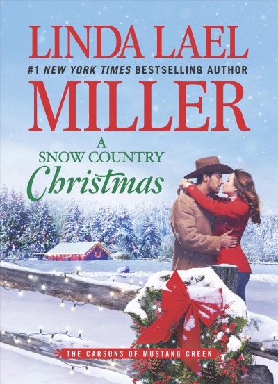 A snow country Christmas / Linda Lael Miller.