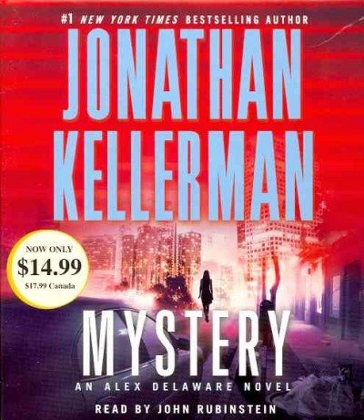 Mystery [sound recording (CD)] / written by Jonathan Kellerman ; read by John Rubinstein.