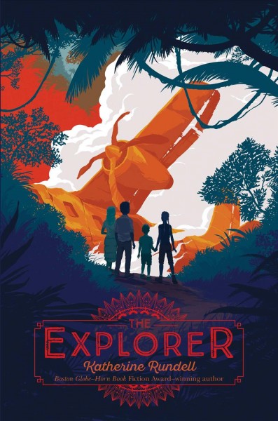 The explorer / Katherine Rundell.