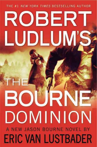 Robert Ludlum's the Bourne dominion / a new Jason Bourne novel by Eric Van Lustbader.