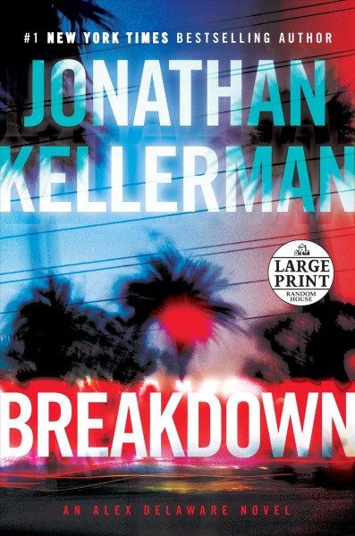 Breakdown [large print]/ large print{LP} Jonathan Kellerman.