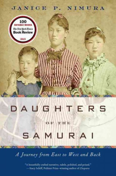Daughters of the Samurai : a journey from East to West and back / Janice P. Nimura.