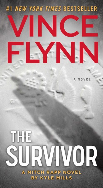 The survivor / by Kyle Mills [and] Vince Flynn.