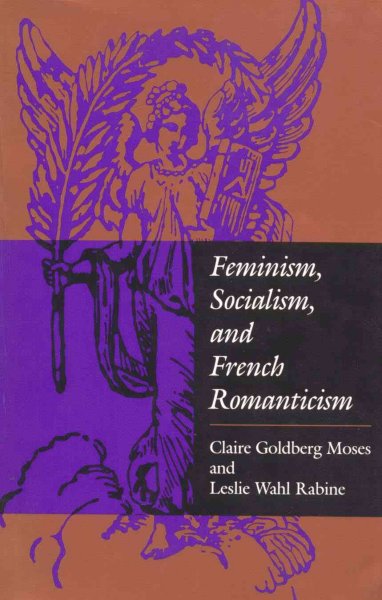 Feminism, socialism, and French romanticism / Claire Goldberg Moses and Leslie Wahl Rabine.