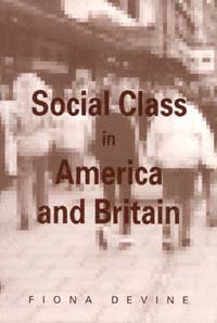 Social class in America and Britain / Fiona Devine.