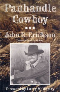Panhandle cowboy / John R. Erickson ; foreword by Larry McMurtry ; photographs by Bill Ellzey.