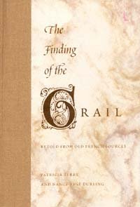 The finding of the Grail : retold from Old French sources / Patricia Terry and Nancy Vine Durling.