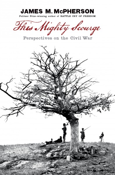 This mighty scourge : perspectives on the Civil War / James M. McPherson.