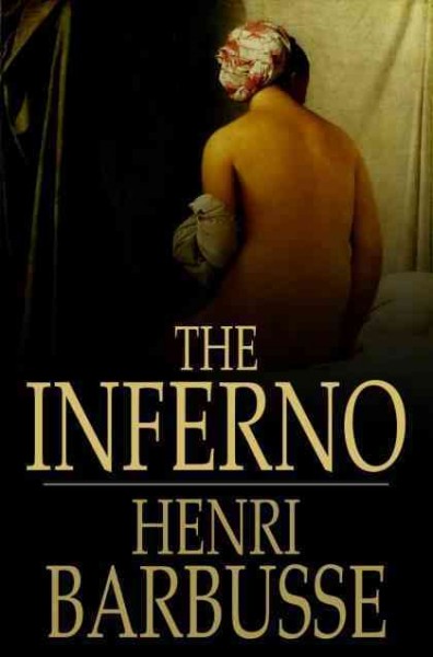 The inferno / Henri Barbusse ; translated by Edward J O'Brien.