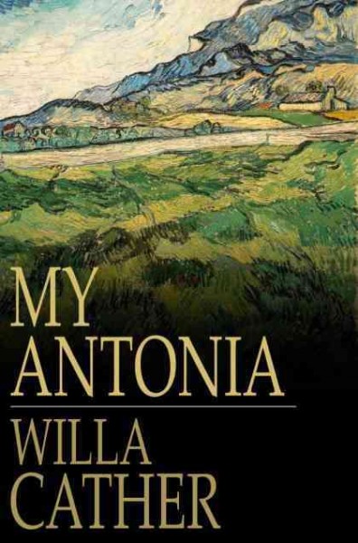 My Antonia / Willa Cather.