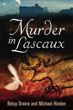 Murder in Lascaux / Betsy Draine and Michael Hinden.