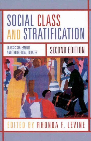 Social Class and Stratification : Classic Statements and Theoretical Debates.