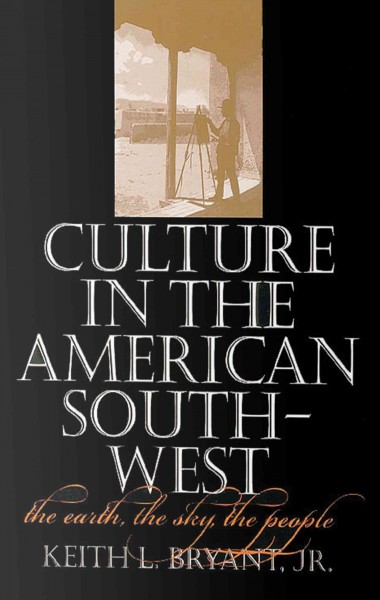 Culture in the American Southwest: The Earth, the Sky, the People.