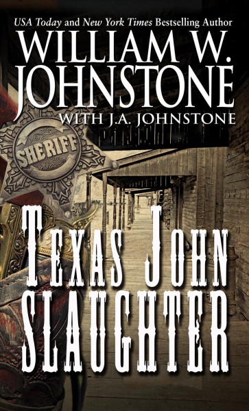 Texas John Slaughter / William W. Johnstone with J.A. Johnstone.