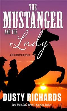 The mustanger and the lady / Dusty Richards.