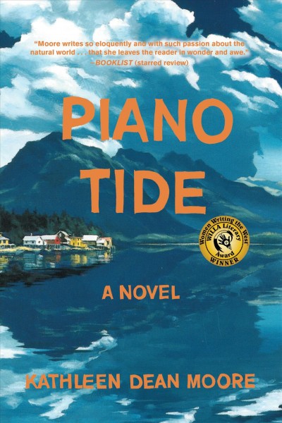 Piano tide : a novel / Kathleen Dean Moore.