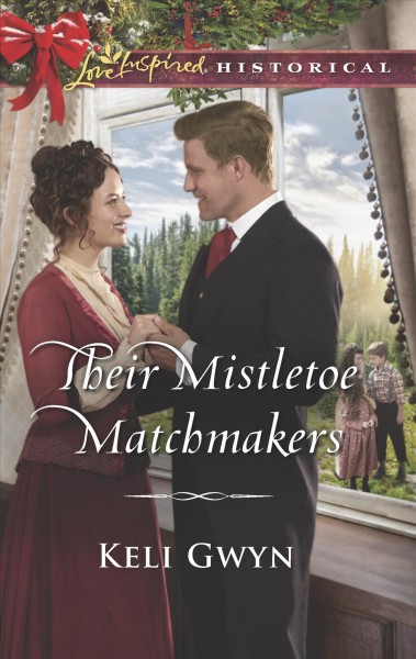 Their mistletoe matchmakers / Keli Gwyn.