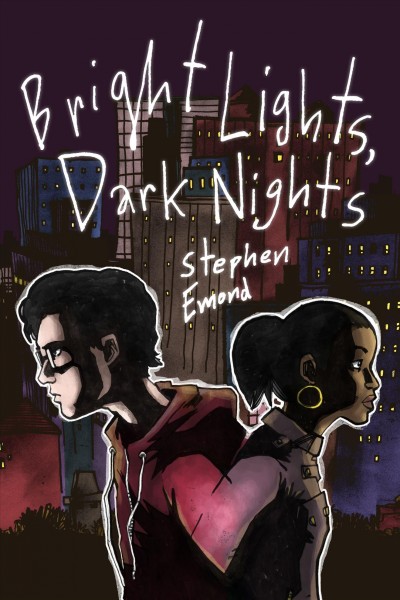 Bright lights, dark nights / Stephen Emond.