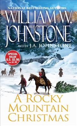 A Rocky Mountain Christmas / William W. Johnstone with J.A. Johnstone.
