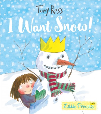 I Want Snow! / Tony Ross.