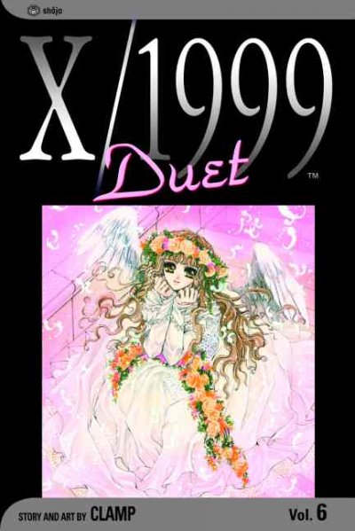 X/1999. Volume 6, Duet / story and art by Clamp ; [English adaptation by Fred Burke].