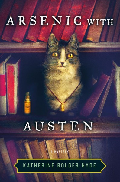 Arsenic with Austen / Katherine Bolger Hyde.