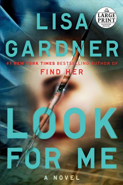 Look for me : a novel / Lisa Gardner.