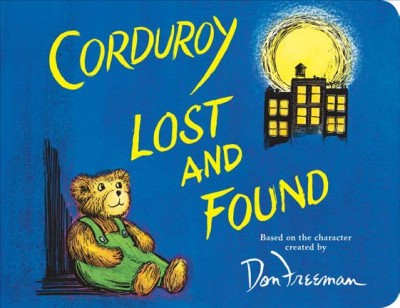 Corduroy lost and found / story by B.G. Hennessy ; pictures by Jody Wheeler.