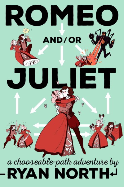 Romeo and/or juliet [electronic resource] : A Chooseable-Path Adventure. Ryan North.