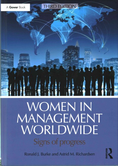 Women in management worldwide : signs of progress / edited by Ronald J. Burke and Astrid M. Richardsen.