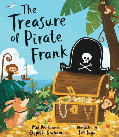 The treasure of Pirate Frank / Mal Peet, Elspeth Graham, Jez Tuya.