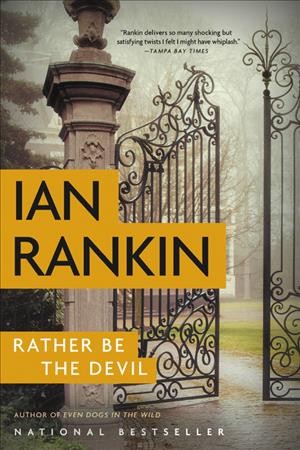 Rather be the devil : a novel / Ian Rankin.