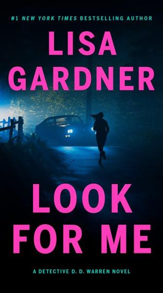 Look for me : a novel / Lisa Gardner.